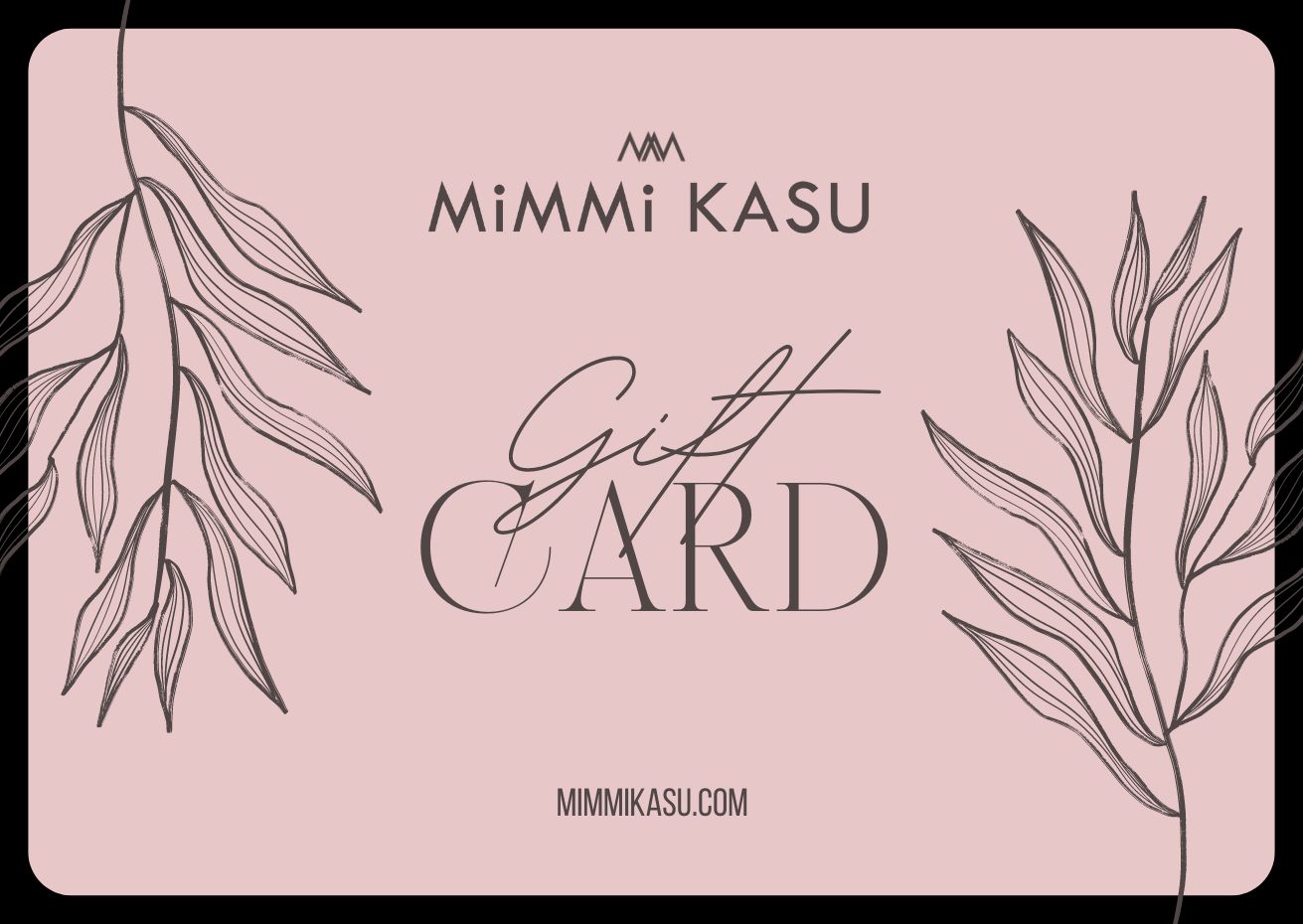 Mimmi Kasu Gift Card